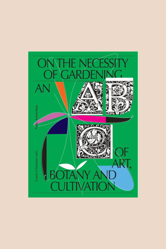 A vibrant book cover design with a green background featuring decorative black and white letters, abstract floral shapes in various colors, and text about art, botany, and cultivation.